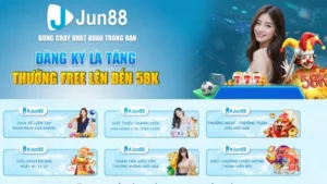 Jun88 tặng thưởng chào mừng free