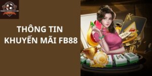 Giới thiệu khuyến mại hiện hành của FB88 