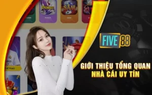 Giới thiệu tổng quan nhà cái Five88